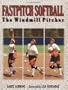Fastpitch Softball : The Windmill Pitcher