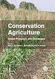 Conservation agriculture : global prospects and challenges