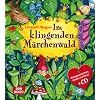 Im Klingenden M�rchenwald: Klanggeschichten, Lieder und T�nze zu bekannten M�rchen
