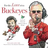 For the Love of the Buckeyes: An A-to-Z Primer for Buckeyes Fans of All Ages (For the Love of The...) (For the Love of the ...)