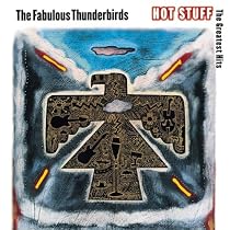 The Fabulous Thunderbirds - Hot Stuff: The Greatest Hits