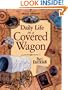 Daily Life In A Covered Wagon (Turtleback School & Library Binding Edition)