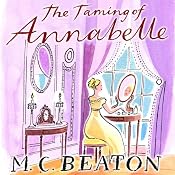 The Taming of Annabelle: The Six Sisters, Book 2 | M. C. Beaton