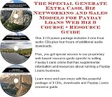 The Special Generate Extra Cash, Biz Networking and Sales Models for Payday Loans Web Biz 3 Course + Resource Guide