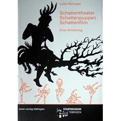 Schattentheater,  Schattenpuppen, Schattenfilm. Eine Anleitung.