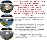  : The Ultimate Make An Extra Income, Godfather Principles and Accounting & Finance for Coin Collecting Kits Web Businesses 3 CD Power Pack