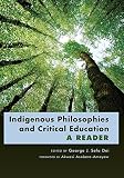 Indigenous philosophies and critical education : a reader