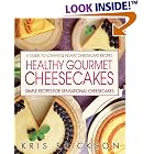 Healthy Gourmet Cheesecake by Kris Erickson