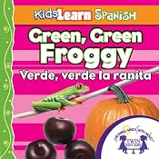 Kids Learn Spanish: Green, Green Froggy (Colors): Verde, Verde La Ranita | [Kim Mitzo Thompson]