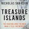 Treasure Islands: Tax Havens and the Men Who Stole the World
