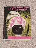 The Kingdom of This World: A Novel