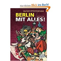 Berlin mit Alles: Neue Geschichten aus der "Provinz Berlin": Neue Geschichten aus der "Provinz Berlin"