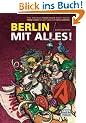 Berlin mit Alles: Neue Geschichten aus der "Provinz Berlin": Neue Geschichten aus der "Provinz Berlin"