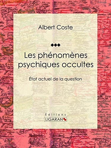 Les phénomènes psychiques occultes: État actuel de la question (French Edition)