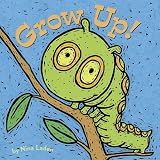 Grow Up!
