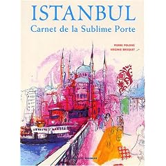 Istanbul : Carnet de la Sublime Porte
