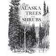 Alaska Trees and Shrubs (Natural History) by Leslie A. Viereck and Elbert Luther Little