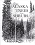 Alaska Trees and Shrubs (Agriculture handbook, No. 410)