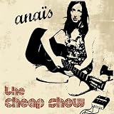 echange, troc Anais - The Cheap Show (Live In Marseille)