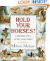 Hold Your Horses!: A Feedbag Full of Facts and Fables