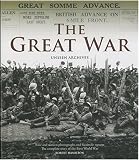 The Great War : unseen archives : rare and unseen photographs and facsimile reports : the complete story of the First World War