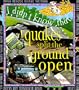Quakes Split The Ground Open (I Didn't Know That)