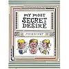My Most Secret Desire