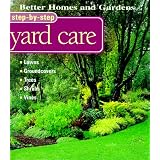 Better Homes and Gardens Step-By-Step Yard Careby Better Homes and Gardens