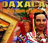 Oaxaca in the Heart of Mexico