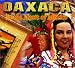 Oaxaca in the Heart of Mexico