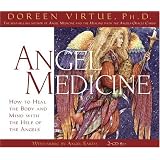 Angel Medicine: How to Heal the Body and Mind with the Help of the Angelspar Doreen Virtue