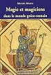 Magie et magiciens dans le monde gr�co-romain