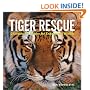 Tiger Rescue: Changing the Future for Endangered Wildlife (Firefly Animal Rescue)