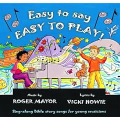 Easy to Say, Easy to Play: Sing-along Bible Story Songs for Young Musicians (Easy Ways)