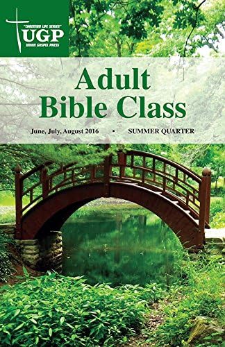 Union Gospel Press Adult Bible Class Book Paperback Version- Summer 2016