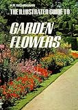 The illustrated guide to garden flowers