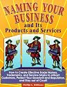 Naming Your Business and Its Products and Services: How to Create Effective Trade Names, Trademarks, and Service Marks to Attract Customers, Protect (Small Business Bookshelf Series)