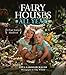 Fairy Houses All Year: A Four-Season Handbook