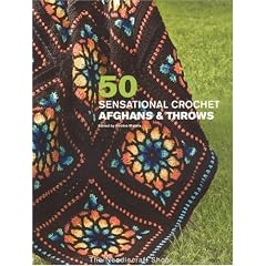50 Sensational Crochet Afghans & Throws