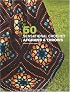 50 Sensational Crochet Afghans & Throws
