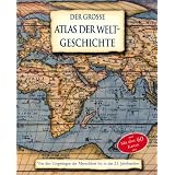 Der gro�e Atlas der Weltgeschichte von den Urspr�ngen bis in das 21. Jahrhundertvon "Liz und Kate Santon..."