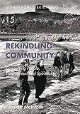 Rekindling community : connecting people, environment and spirituality