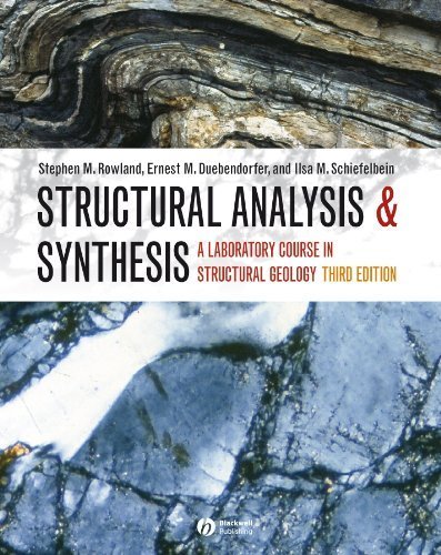 Structural Analysis and Synthesis: A Laboratory Course in Structural Geology by Rowland, Stehen M., Duebendorfer, Ernest M., Schiefelbein, I (2007) Spiral-bound