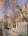 Our First Family's Home: The Ohio Governor's Residence and Heritage Garden