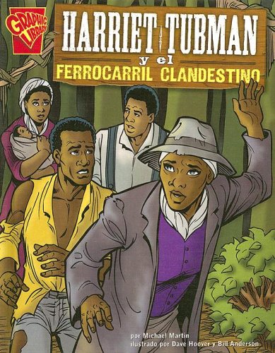 Harriet Tubman y el Ferrocarril Clandestino (Historia Grafica/Graphic History (Graphic Novels) (Spanish)) (Spanish Edition)