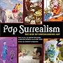 Pop Surrealism: The Rise Of Underground Art