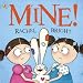 Mine!. Rachel Bright at Amazon Books: 61D49tPQqkL._SL75_
