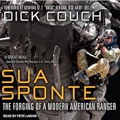 Sua Sponte: The Forging of a Modern American Ranger | [Dick Couch]