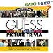 Guess Who What When & Where Picture Trivia Book Series: Movie Edition