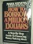How to Borrow a Million Dollars